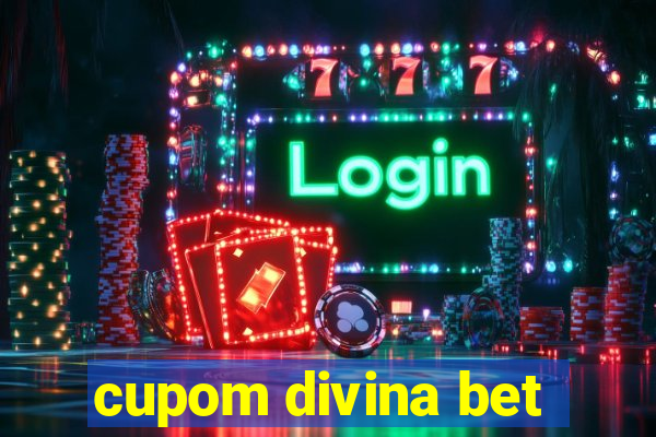 cupom divina bet